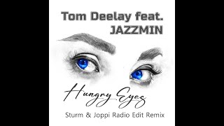 Tom Deelay - Hungry Eyes (Jeff Sturm & Joppi Remix)(ft. Jazzmin)