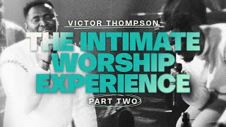 Victor Thompson — The Intimate Worship Experience | 90 minutes of Worship and Praise | TBN UK