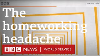 Is homeworking messing with your head - BBC World Service