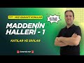 Maddenin Halleri: Katılar ve Sıvılar | TYT-MSÜ Garanti Konular Kampı