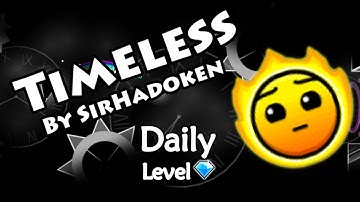 Geometry Dash - Timeless (By SirHadoken) ~ Daily Level #90 [All Coins]