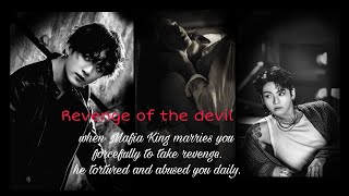 Ep 4: Revenge of the Devil |when he will make your life a living hell| jeon jungkook the mafia|