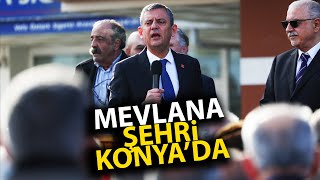 Chp Lideri Özgür Özel, Mevlana Şehri Konyada