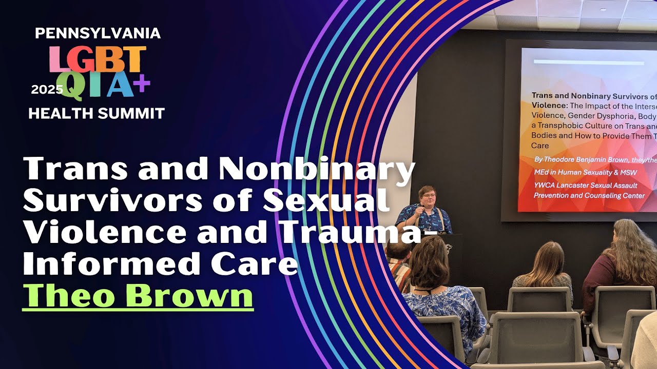Trauma-Informed & Somatic Care for Trans & Nonbinary Survivors of Sexual Violence | Theodore Brown