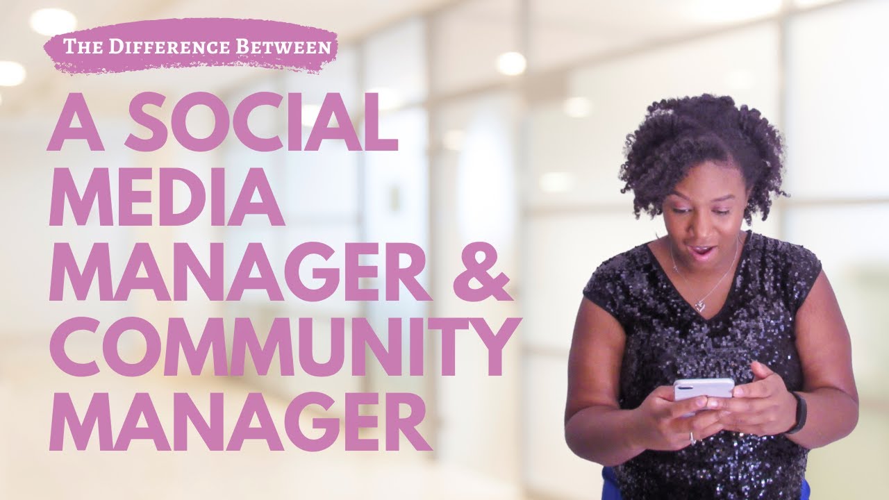 The Difference Between A Social Media Manager And Community Manager