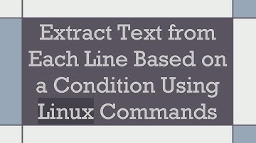 Extract Text from Each Line Based on a Condition Using Linux Commands