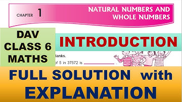 DAV CLASS 6 MATHS CHAPTER 1  | INTRODUCTION | FULL SOLUTION WITH EXPLANATION |  MATHS  SOLUTION