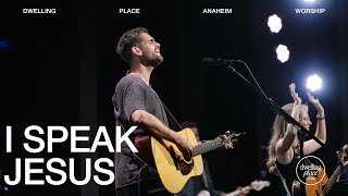 Video thumbnail of "I Speak Jesus | Tully Wilkinson | Dwelling Place Anaheim Worship Moment"