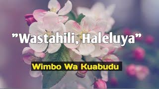 Wastahili Haleluya best  lyrics (wimbo wa kuabudu)