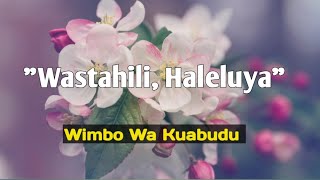 Wastahili Haleluya best lyrics (wimbo wa kuabudu)