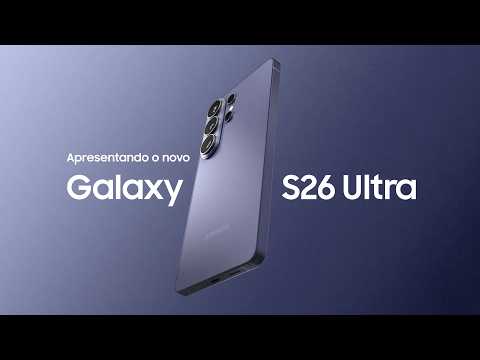 Apresentando o Galaxy S26 Ultra | Galaxy AI | Samsung​