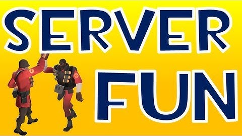 TF2: Server Fun