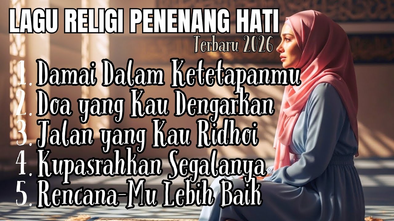 Lagu Religi Penenang Hati | Islami, Tenang & Menyentuh Jiwa