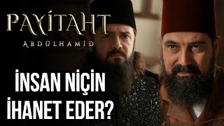 “İhanet eden kadar ihanet edilen de suçludur!” I Payitaht Abdülhamid 122. Bölüm