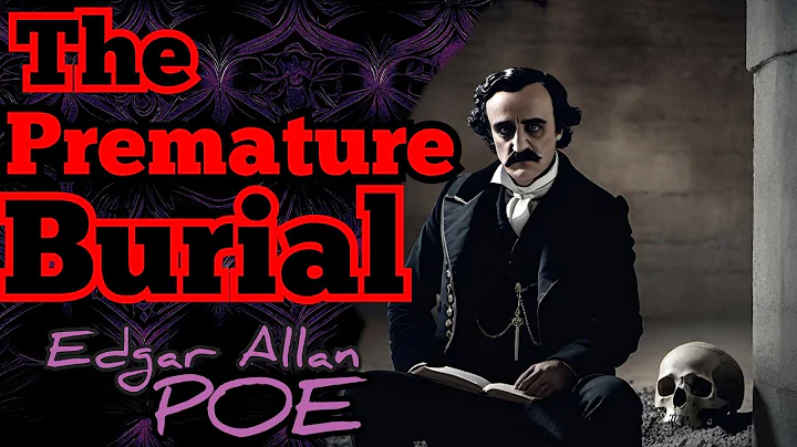 The Premature Burial by Edgar Allan Poe Analysis, Summary, Meaning, Interpretation, Review - DayDayNews