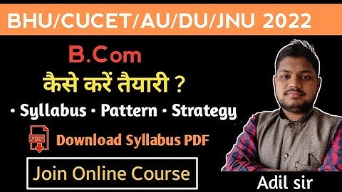 CUET B.com Syllabus 2022 | CUET BHU B.com Syllabus 2022 | CUET B.com Preparation 2022 | CUET B.com