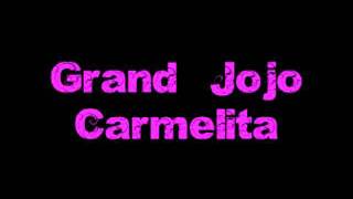 Grand Jojo, Carmelita chords