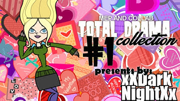 Total Drama - MEP and COLLAB Collection ♫ #1