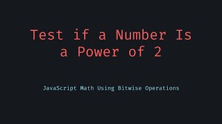 🎥 How to Check If a Number Is a Power of 2 in JavaScript  Fast Bitwise Trick