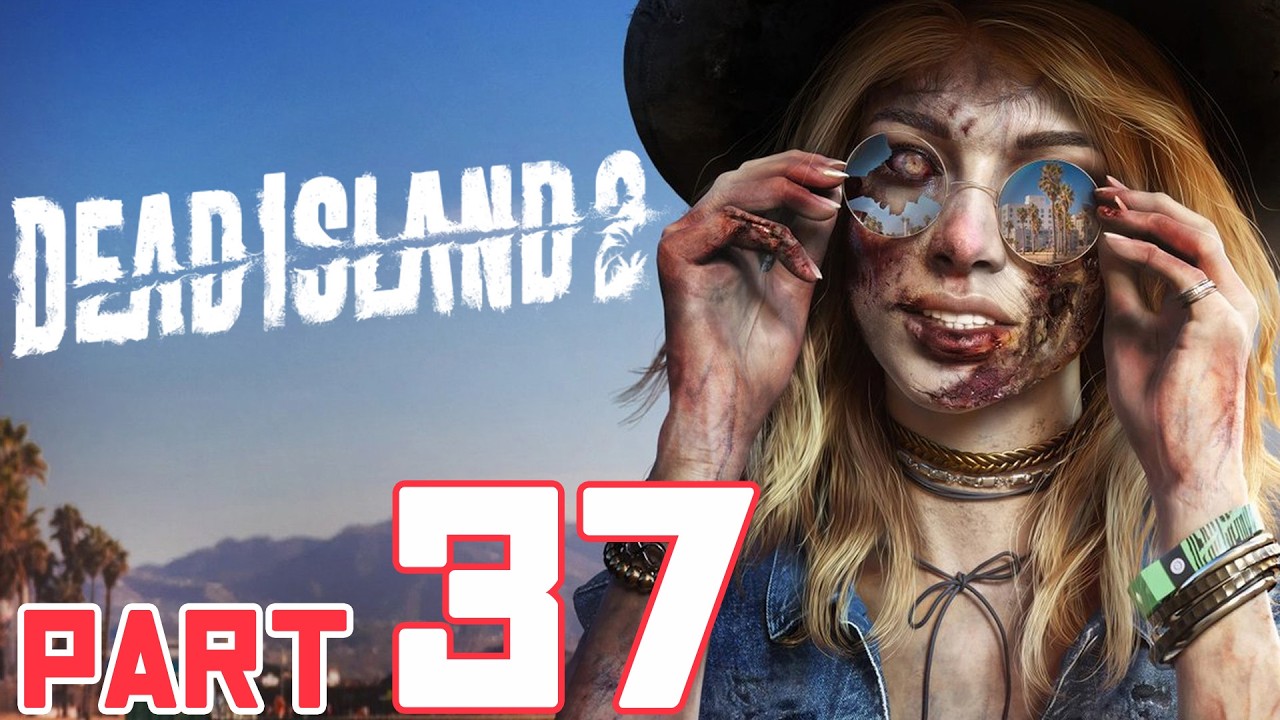 Dead Island 2 - Part 37 (The Beat Is On) w/DaBaba85 & FamVtl