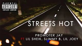 Streets Hot- Producer Jay - (feat. Lil Sheik, Slimmy B, Lil Joey)