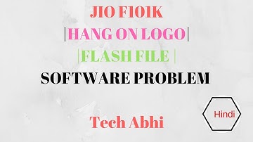 Jio Phone Flash (F101k) |hang on logo | flashing | software problem fix in hindi | by Tech Abhi