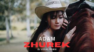 Adam - Zhurek (Dj Vegas Remix)