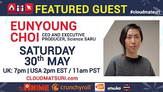 Eunyoung Choi Ceo & Executive Producer, Science Saru At Cloud Matsuri Today