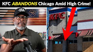 Southside Chicago KFC Locations FLEE Amid Rampant CRIME!