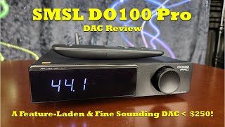 SMSL DO100 Pro DAC Review - Features Galore. Decent Sound. Only $220