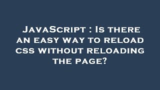 Celebrity JavaScript : Is there an easy way to reload css without reloading the page? Net Worth