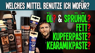 Kupferpaste, Keramikpaste, Fett, Sprühöl, usw ... was ist da drin und wann nimmt man was und wofür?