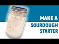 How to make a Sourdough Starter (The Easy Way)