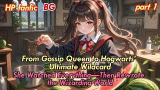 Famous P1: HP BG🌹From Gossip Queen to Hogwarts’ Ultimate Wildcard#harrypotterfanfiction Wealth