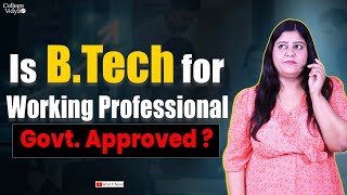 Is B.Tech for Working Professional with Flexible Timing AICTE Approved?🤔