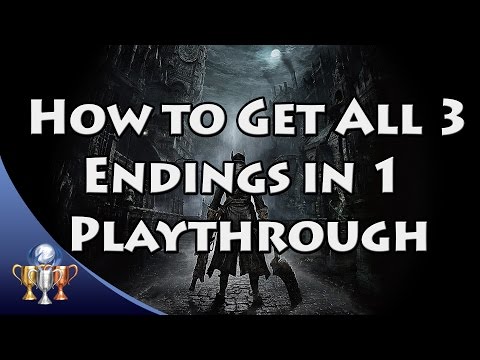 Bloodborne - How to Get All 3 Endings in a Single Playthrough