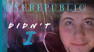 OneRepublic - Didn’t I (Official Music Video) [FIRST REACTION]