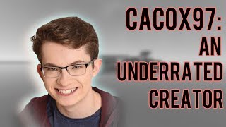 Cacox97: An Underrated Youtuber