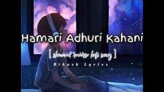 Arijit Singh - Hamari Adhuri Kahani (LYRIC) covered by Audrey Bella || sad song Lyrics|| Lofi