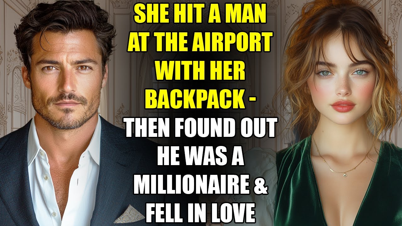 She Hit a Man at the Airport With Her Backpack - Then found out he was a MILLIONAIRE & Fell in Love