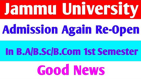 Jammu University admission again Re-Open in B.A/B.Sc/B.Com 1st semester good news