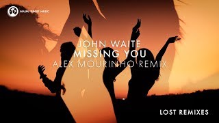 John Waite - Missing You (Alex Mourinho Remix) [MSM LST RMX]