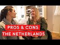 PROS&CONS of the Netherlands from the Dutch Citizen. People Abroad and Living in Europe