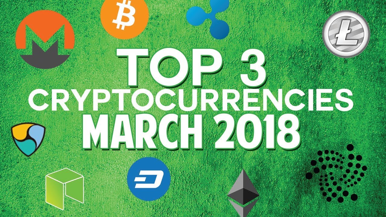 top cryptocurrencies march 2018