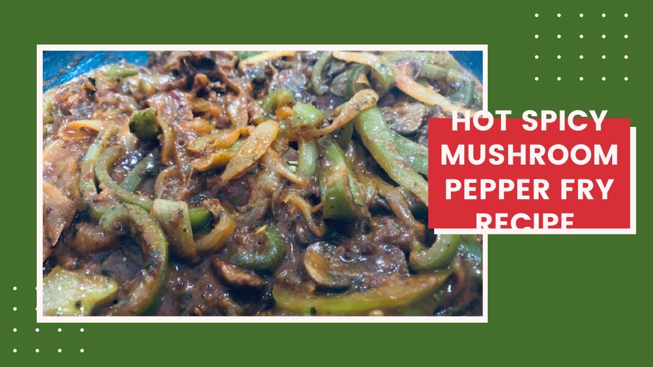 Hot Spicy Mushroom Pepper Fry Recipe | Easy Vegan Indian Dish Hot | Eat East Indian
