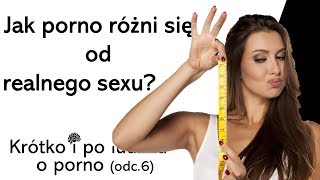 Porno vs Realny SEX: Krótko i po ludzku [S1E6] o porno