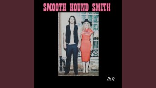 Vignette de la vidéo "Smooth Hound Smith - California Sway"