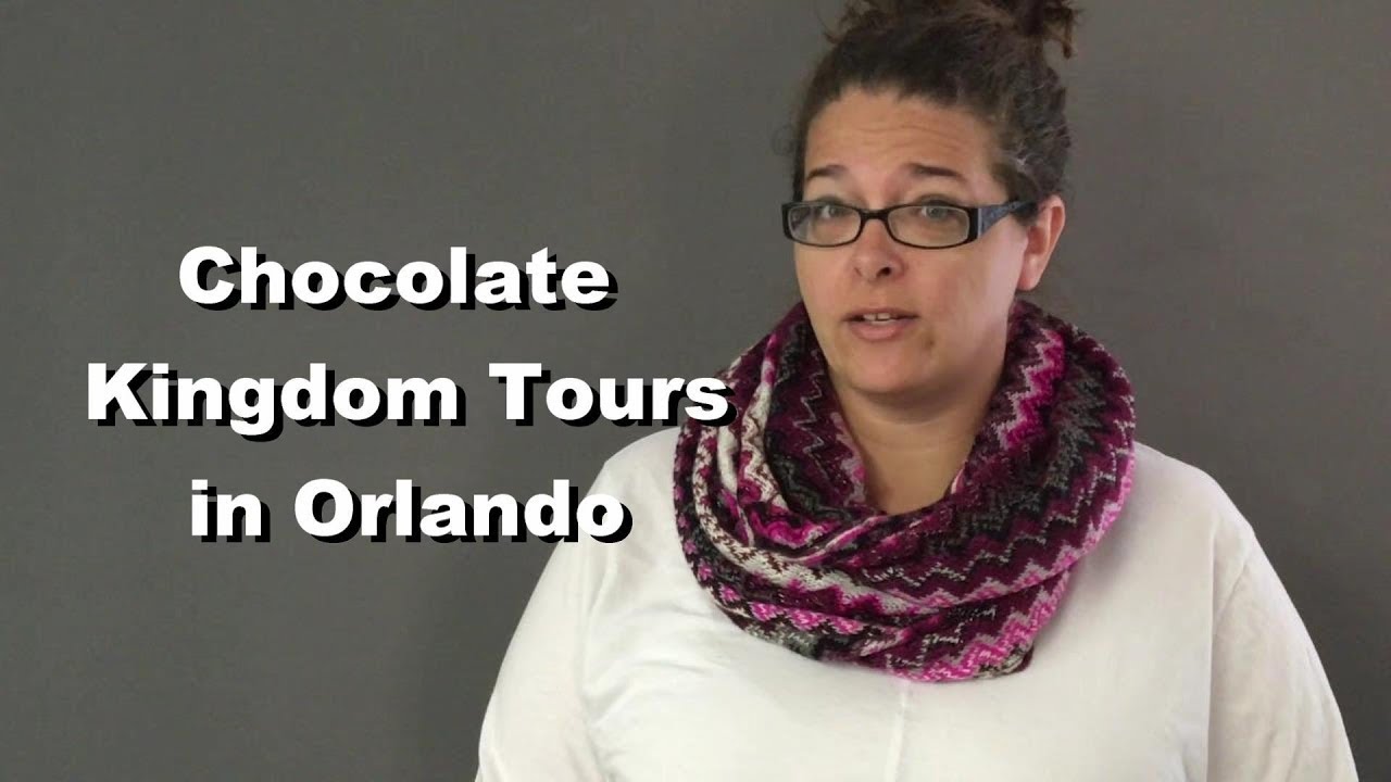 Chocolate Kingdom Tours in Orlando YouTube