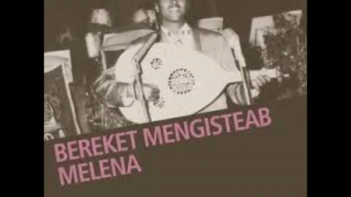 Bereket Mengisteab  Meret Arkobkoby /   - Greatest...