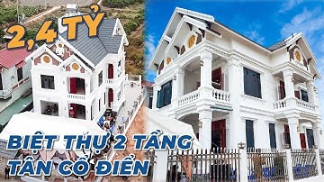 Tân Gia Mẫu Biệt Thự 2 Tầng Tân Cổ Điển Đẹp Có Giá 2.4 Tỷ Tại Đông Triều, Quảng Ninh